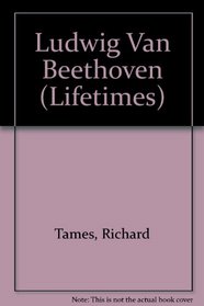 Ludwig Van Beethoven (Lifetimes)