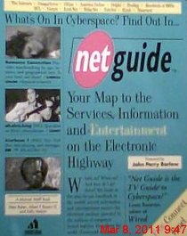 Net Guide : Your Map to the Services, Information,  Entertainment on the Electronic Highway