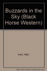 Buzzards in the Sky (Black Horse Western)