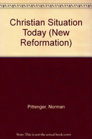 Christian Situation Today (New Reformation)