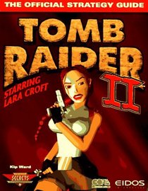 Tomb Raider II : The Official Strategy Guide (Secrets of the Games Series.)
