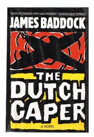 The Dutch Caper: A Novel