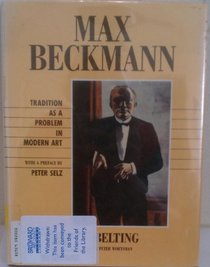 Max Beckmann: Tradition As a Problem in Modern Art