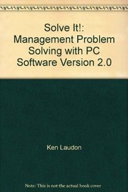Solve It!: Management Problem Solving with PC Software, Version 2.0