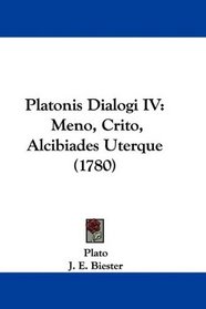 Platonis Dialogi IV: Meno, Crito, Alcibiades Uterque (1780) (Latin Edition)
