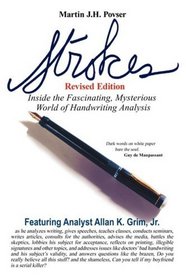 Strokes Revised Edition: Inside the Fascinating, Mysterious World of Handwriting Analysis