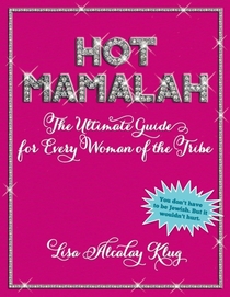Hot Mamalah: The Ultimate Guide for Every Woman of the Tribe