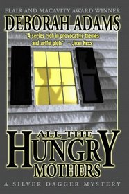 All The Hungry Mothers (A Silver Dagger Mystery)