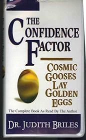 The Confidence Factor: Cosmic Gooses Lay Golden Eggs