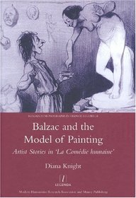 Balzac and the Model of Painting (Legenda Research Monographs in French Studies) (Legenda Research Monographs in French Studies) (Legenda French Studies)