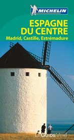 Michelin Green Guide Espagne du centre : Madrid, Castille, Estremadure. Avec plan detachable (French Edition)