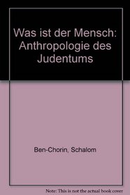 Was ist der Mensch: Anthropologie des Judentums (German Edition)