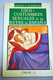 Usos y costumbres sexuales de los reyes de Espana (Argumentos) (Spanish Edition)