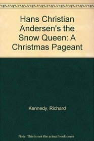 Hans Christian Andersen's the Snow Queen: A Christmas Pageant