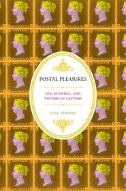 Postal Pleasures: Sex, Scandal, and Victorian Letters