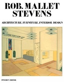 Rob Mallet-Stevens: Architecture, Furniture, Interior Design
