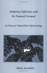 Inductive Inference and Its Natural Ground: An Essay in Naturalistic Epistemology