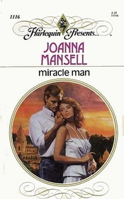 Miracle Man (Harlequin Presents, No 1116)