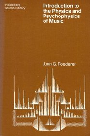 Introduction to the Physics and Psychophysics of Music (Heidelberg Science Library)