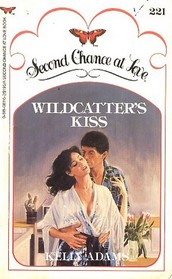 Wildcatter's Kiss (Second Chance at Love, No 221)