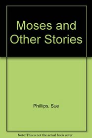 Moses and Other Stories