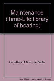 Maintenance (Time-Life Library of Boating)