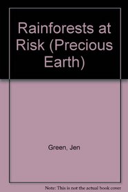 Rainforests at Risk (Precious Earth)