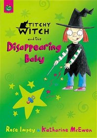 Titchy-Witch and the Disappearing Baby (Titchy Witch)