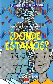 Donde Estamos? (La Aventura De La Ciencia)