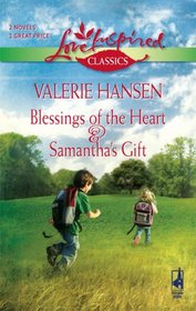 Blessings Of The Heart And Samantha's Gift: Blessings Of The Heart\Samantha's Gift (Love Inspired Classics)