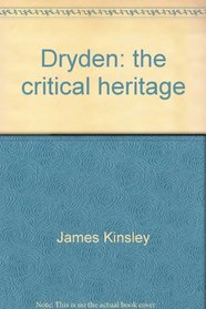 Dryden: the critical heritage (The Critical heritage series)