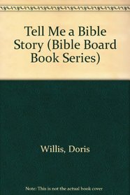 Tell Me a Bible Story (Bible Board Book Series)
