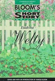 Eudora Welty: Comprehensive Research and Study Guide (Bloom's Major Short Story Writers)