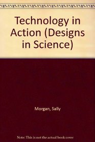 Technology in Action (Designs in Science)