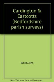 Cardington & Eastcotts (Bedfordshire parish surveys)