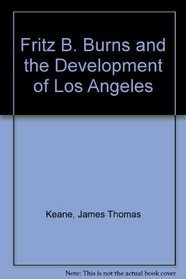 Fritz B. Burns and the Development of Los Angeles