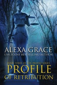 Profile of Retribution: Book Three of the Profile Series (Volume 3)