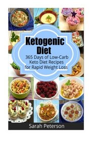 Ketogenic Diet: 365 Days of Low-Carb, Keto Diet Recipes for Rapid Weight Loss