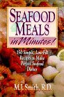 Seafood Meals in Minutes!: 150 Simple, Low-Fat Recipes to Make Perfect Seafood Dishes (Meals in Minutes Series)