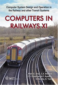 Computers in Railways XI : Computer System Design and Operation in the Railway and Other Transit Systems (Wit Transactions on the Built Environment)