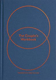 The Couples Workbook: Homework to help love last