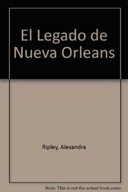 El Legado de Nueva Orleans (Spanish Edition)