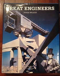 The Great Engineers: The Art of British Engineers, 1837-1987