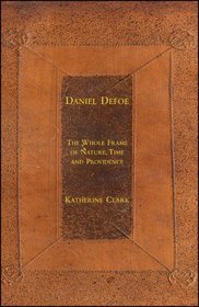 Daniel Defoe: The Whole Frame of Nature, Time and Providence