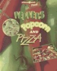 Peppers, Popcorn, and Pizza (Science at Work (Austin, Tex.).)