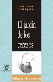 El jardin de los cerezos/The cherry orchard (Coleccion Clasicos De La Literatura Rusa Carrascalejo De La Jara) (Spanish Edition)