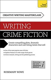 Writing Crime Fiction: A Teach Yourself Masterclass in Creative Writing (Teach Yourself: Writing)