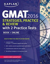 Kaplan GMAT 2016 Strategies, Practice, and Review with 2 Practice Tests: Book + Online (Kaplan Test Prep)