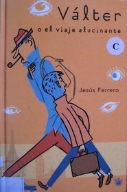 Valter O El Viaje Alucinante (Spanish Edition)