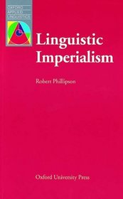 Linguistic Imperialism (Oxford Applied Linguistics S.)